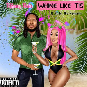 Whine Like Tis (feat. Asaka The Renegade)