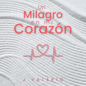 Un Milagro en mi Corazón