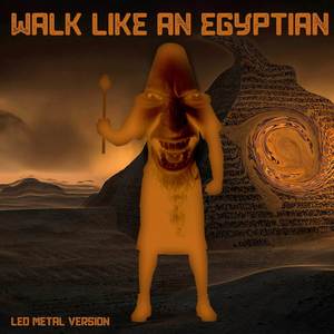 Walk Like an Egyptian (Metal Version) [Explicit]