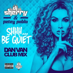 Shhh... Be Quiet (Dan Van Dub Remix)
