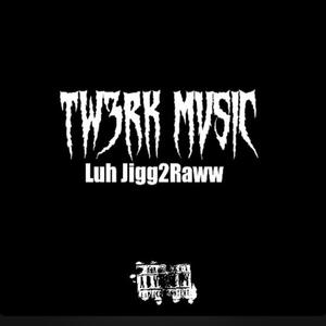 Tw3rk Mvsic (Explicit)