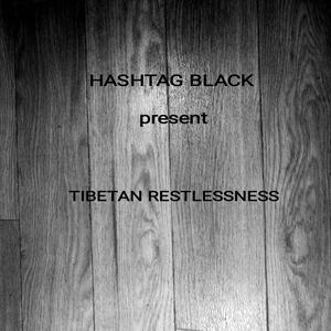 Tibetan Restlessness