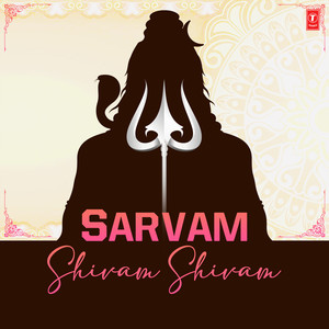 Sarvam Shivam Shivam