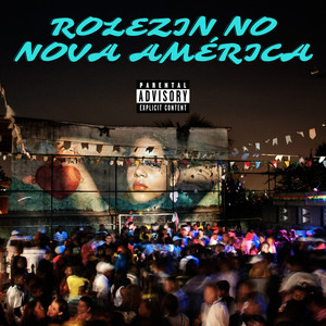 Rolezin no Nova América (Explicit)