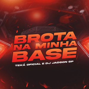 Brota na Minha Base (Explicit)