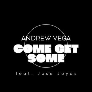 Come Get Some (feat. Jose Joyas) (Explicit)