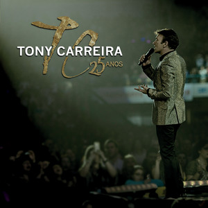 Tony Carreira 25 Anos