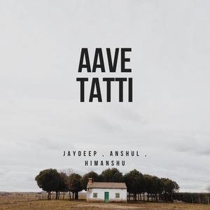 Aave Tatti(feat. Anshul Bhavsar & Himanshu Madhukar)