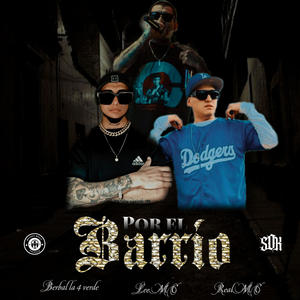 Por el barrio (feat. Real MC) [Berbal La 4 Verde Remix] [Explicit]