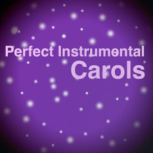 Perfect Instrumental Carols