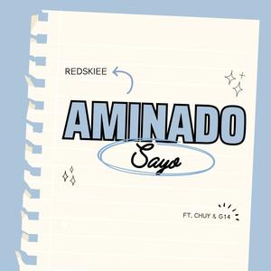 Aminado Sayo (feat. Chuy & G14)