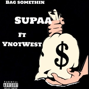 Bag Something (feat. YNotWest) (Explicit)