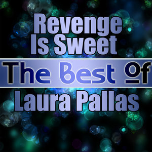 Revenge Is Sweet - The Best of Laura Pallas