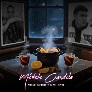 Metele Candola (feat. Tano Ponce)