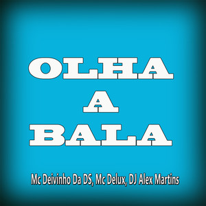 Olha a Bala (Explicit)