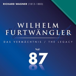 Richard Wagner: Wilhelm Furtwängler Das Vermächtnis, Vol. 87