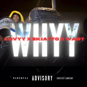 Whyy (feat. Skiatto & Wabt) [Explicit]