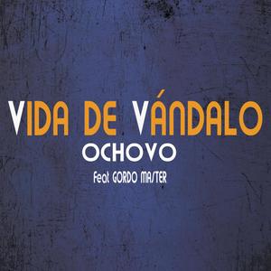 Vida de Vándalo(feat. Gordo Master) (Explicit)