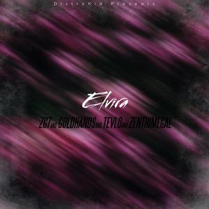 Elvira (feat. Goldhands, Tevlo & Zenthimegal)