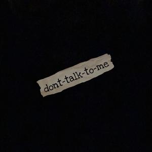 dont-talk-to-me (Explicit)