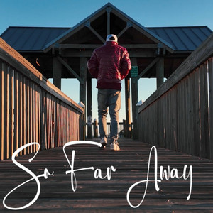 So Far Away (Explicit)