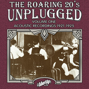 The Roaring 20s Unplugged, Vol. 1: Acoustic Recordings 1921-1925