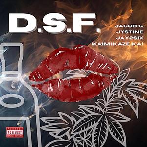D.S.F. (feat. Jystine, Jay2Six & Kaimikaze Kai) (Explicit)