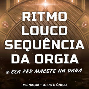 Ritmo Louco Sequência da Orgia x Ela Fez Macete na Vara (Explicit)
