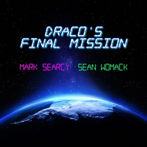 Draco's Final Mission (feat. Sean Womack)