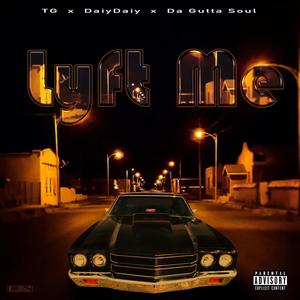 LYFT ME(feat. DaiyDaiy & Da Gutta Soul) (Explicit)