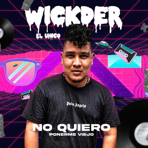 No Quiero Ponerme Viejo