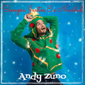Andy Zuno - Siempre Juntos Es Navidad