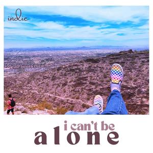i cant be alone