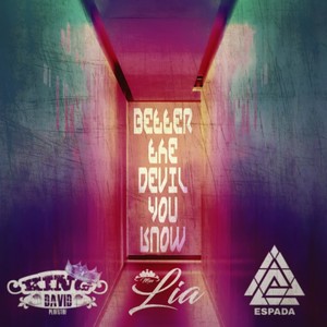 Better The Devil You Know ft. Miss Lia and King David (Explicit)