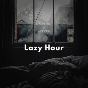 Lazy Hour (feat. Azkeeh)