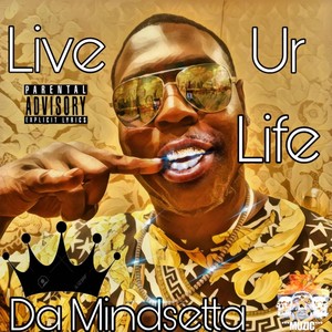 Live Ur Life (Explicit)