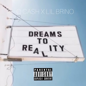 Dreams to Reality (feat. LilBrino) (Explicit)