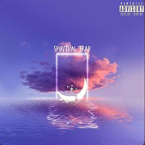 Spiritual Trap (Explicit)