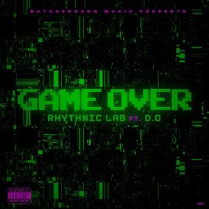 Game Over (feat. Rhythmic Lab) [Explicit]