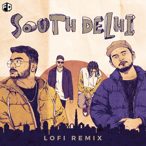 South Delhi (Lofi Remix) [Explicit]