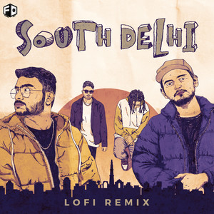 South Delhi (Lofi Remix|Explicit)