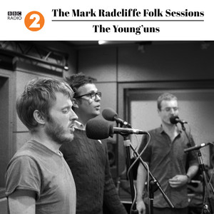 The Mark Radcliffe Folk Sessions: The Young'uns (Live)