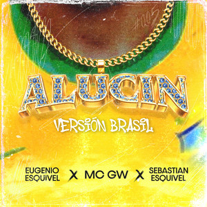 Alucin (Versión Brasil|Explicit)