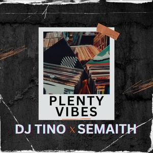 PLENTY VIBES (feat. Semaith)