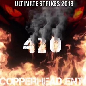 Copperhead Ent. 420 Ultimate Strikes (2018) (Explicit)