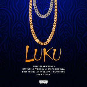 Luku (feat. Kattapila, DonnJ, Steph Kapella, Brit The Ruler, Ssaru, Boutross, Span & KOB) [Explicit]