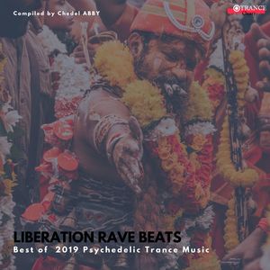 Liberation Rave Beats - Best Of 2019 Psychedelic Trance Music (Compiled By Chedel ABBY)