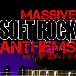Massive Soft Rock Anthems