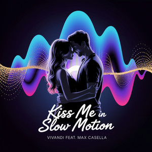 Kiss Me In Slow Motion