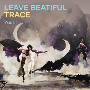 Leave Beatiful Trace
